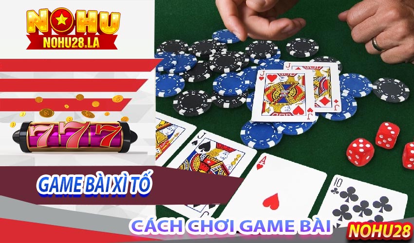 Cách để chơi game bài xì tố online