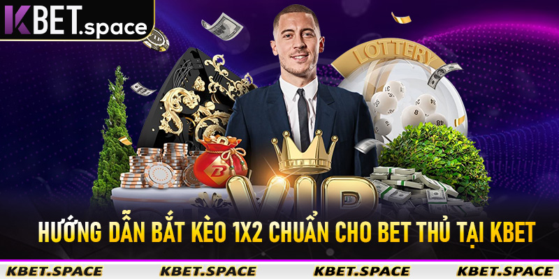 Hướng dẫn bắt kèo 1X2 chuẩn cho bet thủ tại KBet